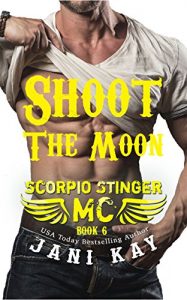 Baixar Shoot The Moon (Scorpio Stinger MC Book 6) (English Edition) pdf, epub, eBook