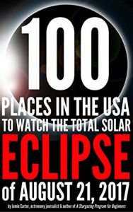 Baixar 100 Best Places in the USA to Watch the Total Solar Eclipse of August 21, 2017 (English Edition) pdf, epub, eBook