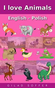 Baixar I Love Animals English – Polish (ChitChat WorldWide) (English Edition) pdf, epub, eBook