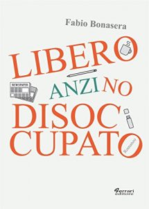 Baixar Libero, anzi no, disoccupato pdf, epub, eBook