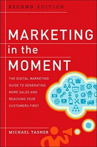 Baixar Marketing in the Moment: The Digital Marketing Guide to Generating More Sales and Reaching Your Customers First pdf, epub, eBook