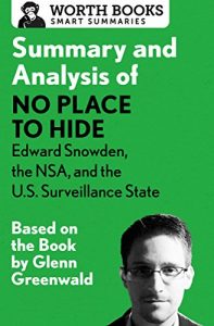 Baixar Summary and Analysis of No Place to Hide: Edward Snowden, the NSA, and the U.S. Surveillance State: Based on the Book by Glenn Greenwald (English Edition) pdf, epub, eBook