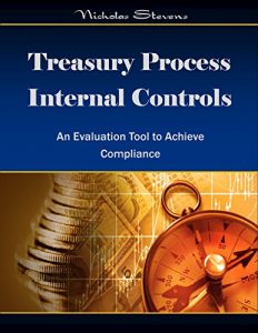 Baixar Treasury Process Internal Controls: An Evaluation Tool to Achieve Compliance (English Edition) pdf, epub, eBook