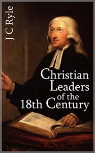 Baixar Christian Leaders of the Eighteenth Century (Illustrated) (English Edition) pdf, epub, eBook