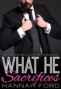 Baixar What He Sacrifices (What He Wants, Book Fourteen) (An Alpha Billionaire Romance) (English Edition) pdf, epub, eBook