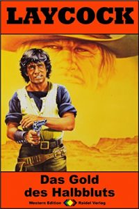 Baixar Laycock 215: Das Gold des Halbbluts (Western-Serie) (German Edition) pdf, epub, eBook