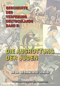 Baixar Die Ausrottung der Juden (Geschichte der Verfemung Deutschlands 5) (German Edition) pdf, epub, eBook