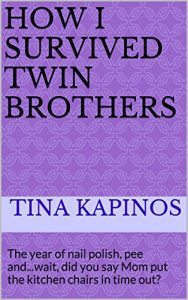 Baixar How I Survived Twin Brothers: The year of nail polish, pee and…wait, did you say Mom put the kitchen chairs in time out? (English Edition) pdf, epub, eBook