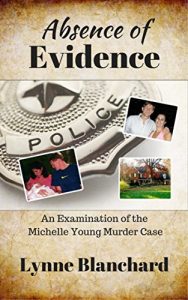Baixar Absence of Evidence: An Examination of the Michelle Young Murder Case (English Edition) pdf, epub, eBook