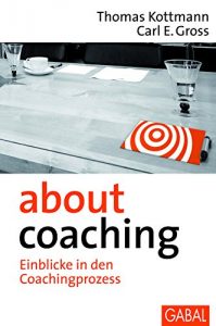 Baixar about coaching: Einblicke in den Coachingprozess (Dein Erfolg) (German Edition) pdf, epub, eBook