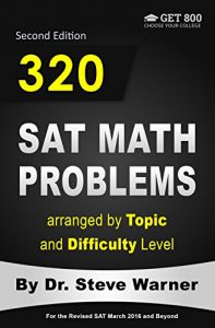 Baixar 320 SAT Math Problems arranged by Topic and Difficulty Level: For the Revised SAT March 2016 and Beyond (English Edition) pdf, epub, eBook