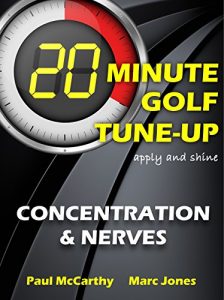 Baixar 20 Minute Golf Tune-Up: Concentration and Nerves (English Edition) pdf, epub, eBook