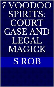 Baixar 7 VOODOO SPIRITS: COURT CASE AND LEGAL MAGICK (English Edition) pdf, epub, eBook
