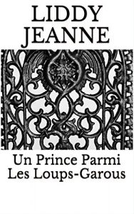 Baixar Un Prince Parmi Les Loups-Garous (Royaume Des Loups-Garous t. 2) (French Edition) pdf, epub, eBook