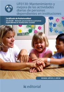 Baixar Mantenimiento y mejora de las actividades diarias de personas dependientes en instituciones. SSCS0208 pdf, epub, eBook