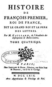 Baixar Histoire de François Premier Roi de France, Dit le Grand Roi et le Père des Lettres – Tome IV (French Edition) pdf, epub, eBook