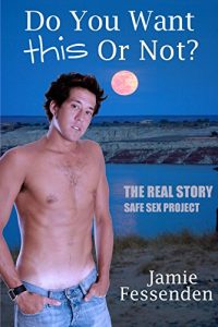 Baixar Do You Want This or Not?: The Real Story Safe Sex Project (English Edition) pdf, epub, eBook