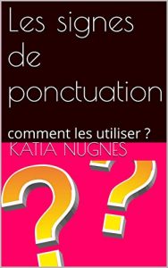 Baixar Les signes de ponctuation: comment les utiliser ? (French Edition) pdf, epub, eBook