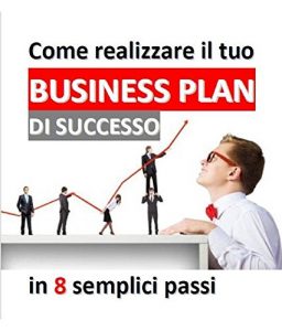 Baixar Come realizzare il tuo Business Plan in 8 semplici passi (Italian Edition) pdf, epub, eBook