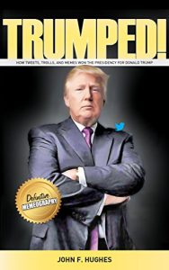Baixar Trumped!: How Tweets, Trolls, and Memes Won the Presidency for Donald Trump (English Edition) pdf, epub, eBook