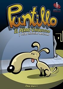 Baixar Puntillo, el perro chiquitito y otras historias absurdas (Spanish Edition) pdf, epub, eBook