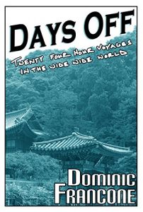 Baixar Days Off: Twenty-Four Hour Voyages in the Wide, Wide World (English Edition) pdf, epub, eBook