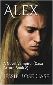 Baixar Alex: A Novel Vampiro. (Casa Arturo Book 2) (Italian Edition) pdf, epub, eBook