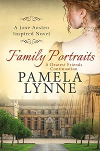 Baixar Family Portraits: A Dearest Friends Continuation (Austen Inspired Romance Book 2) (English Edition) pdf, epub, eBook
