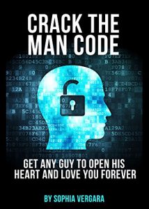 Baixar Crack The Man Code: Get Any Guy To Open His Heart And Love You Forever (Relationship and Dating Advice for Women Book 2) (English Edition) pdf, epub, eBook
