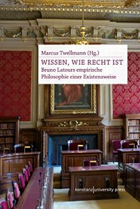 Baixar Wissen, wie Recht ist: Bruno Latours empirische Philosophie einer Existenzweise (German Edition) pdf, epub, eBook