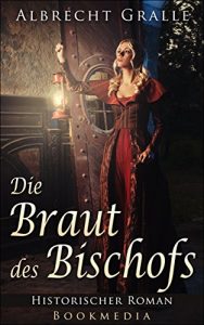Baixar Die Braut des Bischofs: Historischer Roman (German Edition) pdf, epub, eBook