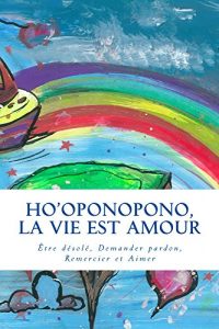 Baixar Ho’oponopono, La vie est amour (French Edition) pdf, epub, eBook