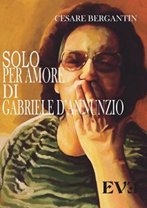 Baixar Solo per amore di Gabriele D’Annunzio pdf, epub, eBook