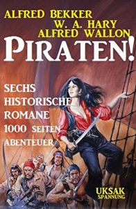 Baixar Piraten! Sechs historische Romane: 1000 Seiten Abenteuer pdf, epub, eBook