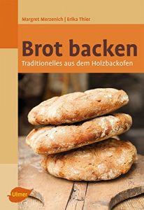 Baixar Brot backen: Traditionelles aus dem Holzbackofen (German Edition) pdf, epub, eBook