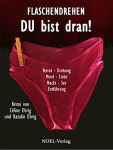Baixar Flaschendrehen: DU bist dran!: Krimiroman (German Edition) pdf, epub, eBook