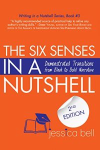 Baixar The Six Senses in a Nutshell: Demonstrated Transitions from Bleak to Bold Narrative (Writing in a Nutshell Series Book 3) (English Edition) pdf, epub, eBook