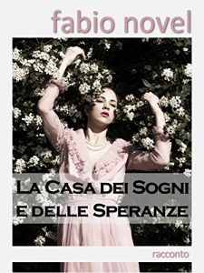 Baixar La Casa dei Sogni e delle Speranze pdf, epub, eBook