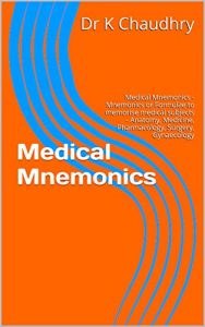 Baixar Medical Mnemonics: Medical Mnemonics – Mnemonics or Formulae to memorise medical subjects – Anatomy, Medicine, Pharmacology, Surgery, Gynaecology (English Edition) pdf, epub, eBook