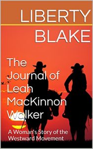 Baixar The Journal of Leah MacKinnon Walker: A Woman’s Story of the Westward Movement (English Edition) pdf, epub, eBook