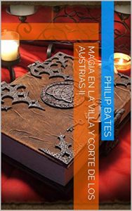 Baixar Magia en la Villa y Corte de los Austrias II (Spanish Edition) pdf, epub, eBook