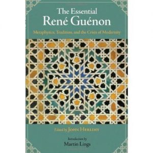 Baixar The Essential Rene Guenon: Metaphysics, Tradition, and the Crisis of Modernity pdf, epub, eBook