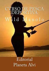 Baixar Cvrso de Pesca Deportiva: Wild Manolo (Spanish Edition) pdf, epub, eBook