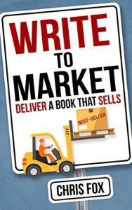 Baixar Write to Market: Deliver a Book that Sells (Write Faster, Write Smarter 3) (English Edition) pdf, epub, eBook