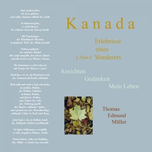 Baixar Kanada Erlebnisse eines (Aus-) Wanderers Ansichten Gedanken Mein Leben (German Edition) pdf, epub, eBook