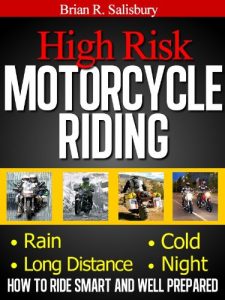 Baixar High Risk Motorcycle Riding (Motorcycles, Motorcycling and Motorcycle Gear Book 4) (English Edition) pdf, epub, eBook