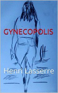 Baixar GYNECOPOLIS: Henri Lasserre (French Edition) pdf, epub, eBook