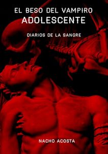 Baixar El beso del vampiro adolescente: Diarios de la sangre (Spanish Edition) pdf, epub, eBook