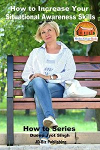 Baixar How to Increase Your Situational Awareness Skills (How to Series Book 12) (English Edition) pdf, epub, eBook