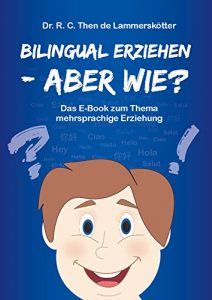 Baixar Bilingual erziehen – aber wie?: Das E-Book zum Thema mehrsprachige Erziehung (German Edition) pdf, epub, eBook